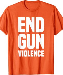 Uvalde Wear Orange End Gun Violence Gun Tee Shirt