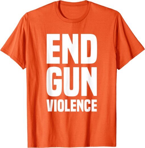 Uvalde Wear Orange End Gun Violence Gun Tee Shirt