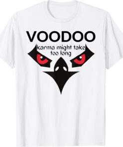 VOODOO. Karma might take too long bird face Tee Shirt