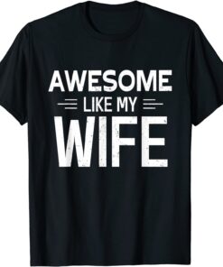 Vintage Awesome Like My Wife Tee Shirt