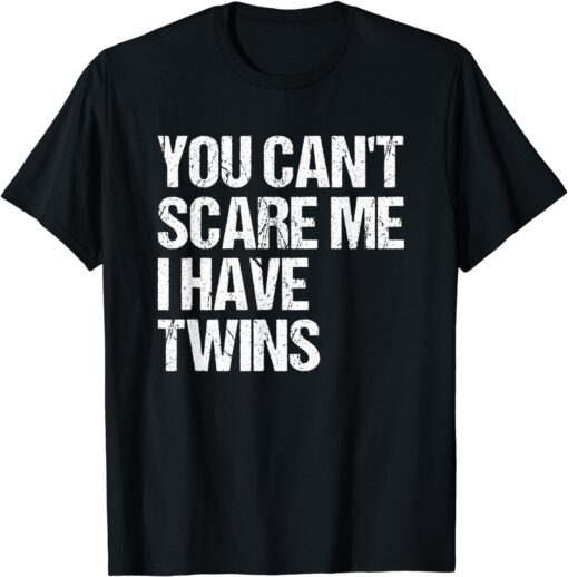 Vintage You Can't Scare Me I Have Twins Tee Shirt