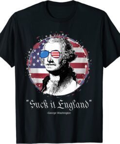 Washington Suck it England 4th of July USA Flag Tee Shirt