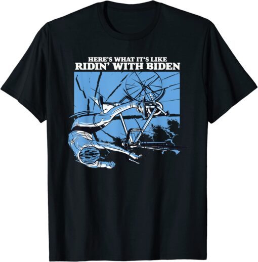 What It's Like Ridin with Biden Bicycle Fall Bike Fall Tee Shirt