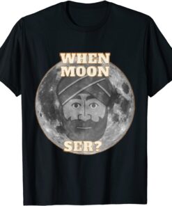 When Moon Ser Cryptocurrency DeFi Blockchain T-Shirt