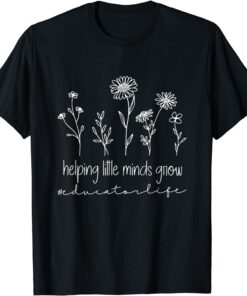 Wildflowers Helping Little Minds Grow Educator Tee Shirt