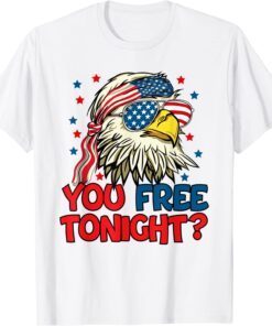 You Free Tonight American Eagle Mullet USA Flag 4th Of July Tee Shirt