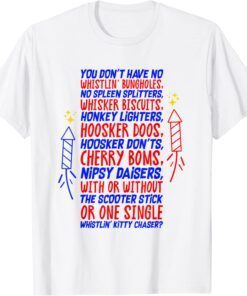 You don't have no whistling bungholes Tee Shirt