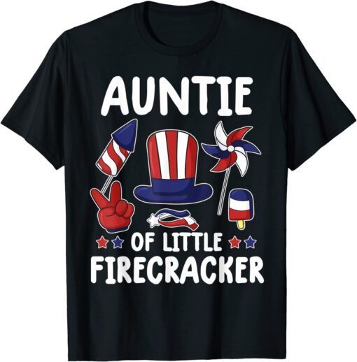 auntie of the little firecracker 4th of july matching Tee Shirt