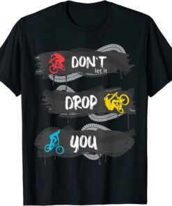 don't let it drop you like Joe Biden Bike Bicycle Running Tee Shirt