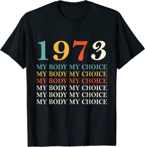 1973 My Body My Choice_Pro_Choice Reproductive Rights Tee Shirt