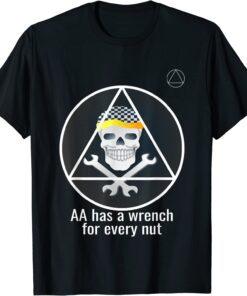 AA Has A Wrench For Every Nut Alcoholics Anonymous Recovery Tee Shirt