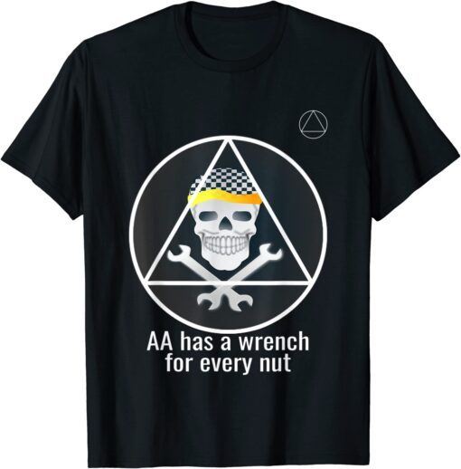 AA Has A Wrench For Every Nut Alcoholics Anonymous Recovery Tee Shirt