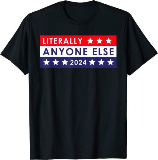 ANTI BIDEN Retro Vintage Literally Anyone Else 2024 Vote Tee Shirt