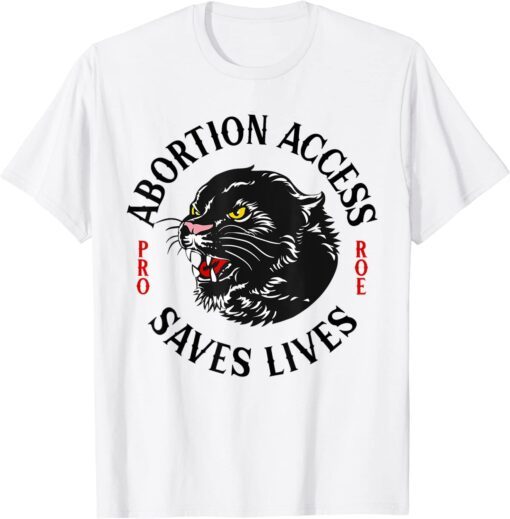 Abortion Access Saves Lives Tee Shirt