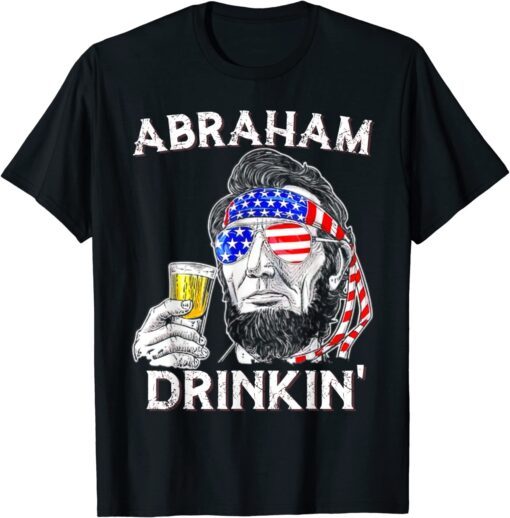 Abraham Drinkin' drinking President Abraham Lincoln Tee Shirt