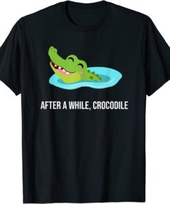 After A While Crocodile Tee Shirt