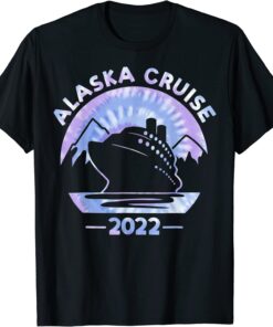 Alaska Cruise 2022 Tie Dye Print Family Alaskan Cruise Trip Tee Shirt