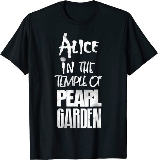 Alices In The Temples Of Pearls Garden Tee Shirt