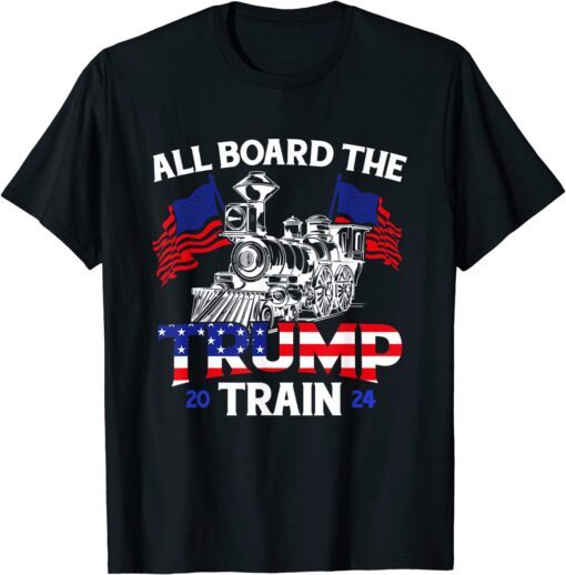 All Aboard Trump Train 2024 American Flag Trump Support Tee Shirt