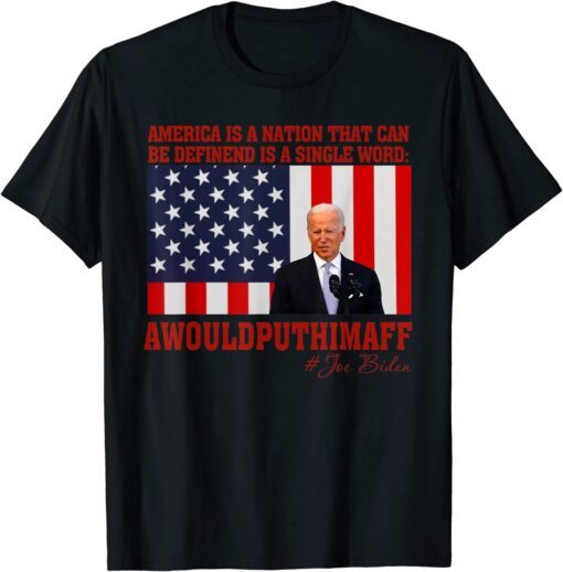 America Nation Defined In A Single Word Biden Tee Shirt