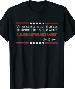 America nation defined in a single word - Biden Quote Tee Shirt