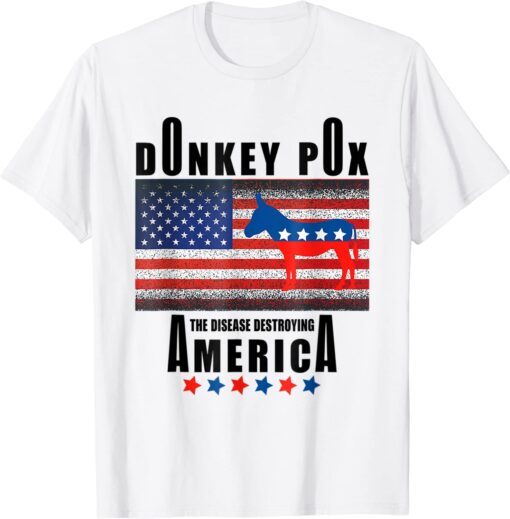 Anti Biden Donkey Pox The Disease Destroying America Us Tee Shirt