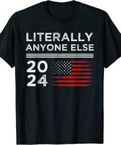 Anti-Biden Literally Anyone Else 2024 Vote US American Flag Tee Shirt