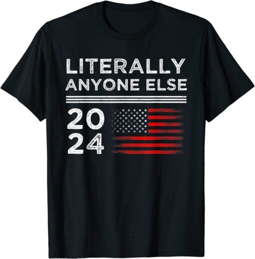 Anti-Biden Literally Anyone Else 2024 Vote US American Flag Tee Shirt