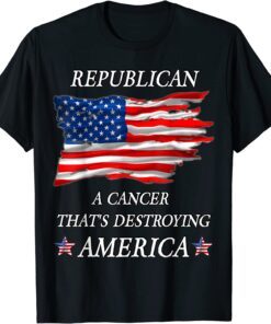 Anti Biden Republican a Cancer That's Destroying America Tee Shirt