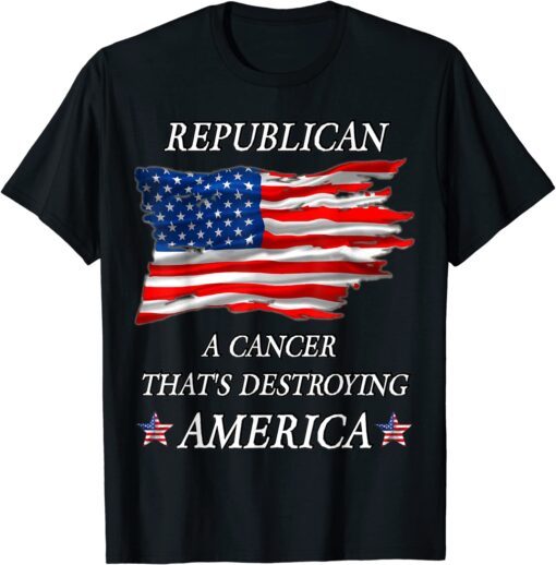 Anti Biden Republican a Cancer That's Destroying America Tee Shirt