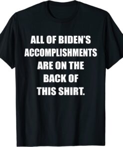 Anti Biden Sucks His Accomplishments are on the Back Tee Shirt