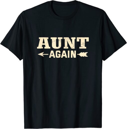 Aunt Again Pregnancy Announcement Tee Shirt