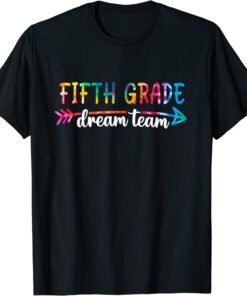 Back To School Fifth Grade Dream Team Students Teachers Tee Shirt