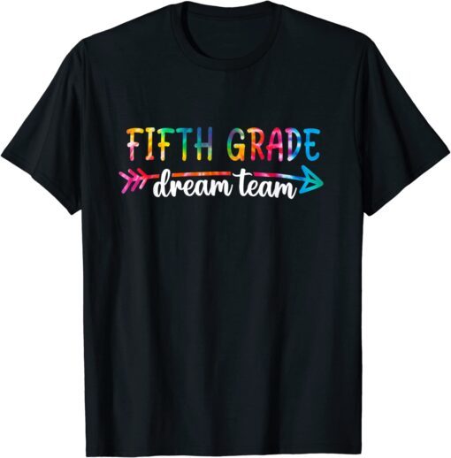 Back To School Fifth Grade Dream Team Students Teachers Tee Shirt