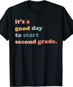 Back To School It's A Good Day To Start Second Grade Teacher Tee Shirt