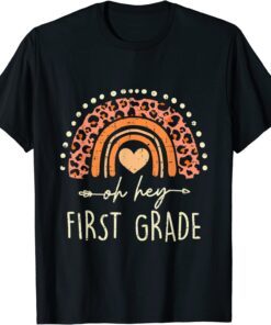 Back To School Oh Hey First Grade Leopard Rainbow Tee Shirt