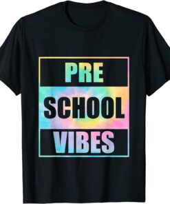 Back To School Preschool Vibes Tie Dye First Day Teacher Tee Shirt
