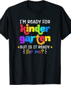 Back To School Ready For Kindergarten First Day Of School Tee Shirt