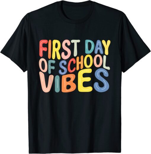 Back To School Vibes Happy First Day Of School For Teachers Tee Shirt