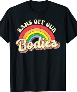 Bans Off Our Bodies Rainbow Retro Vintage Tee Shirt