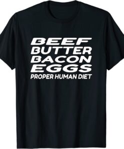 Beef Butter Bacon Eggs Tee Shirt