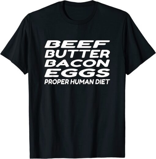 Beef Butter Bacon Eggs Tee Shirt