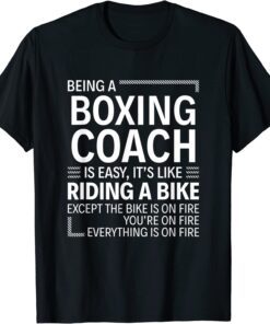 Being a Boxing Coach is Easy Tee Shirt