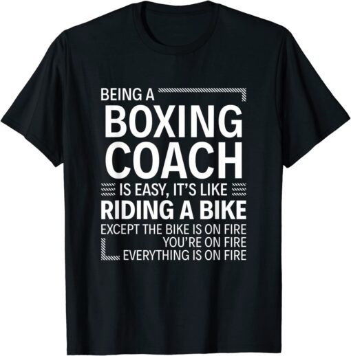 Being a Boxing Coach is Easy Tee Shirt