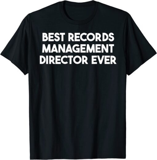 Best Records Management Director Ever T-Shirt