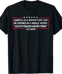 Biden America Can Be Defined In Single Word Tee Shirt