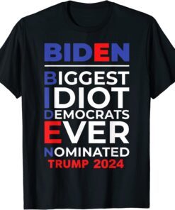 Biden Biggest Idiot Democrats Ever Nominated Trump 2024 T-Shirt