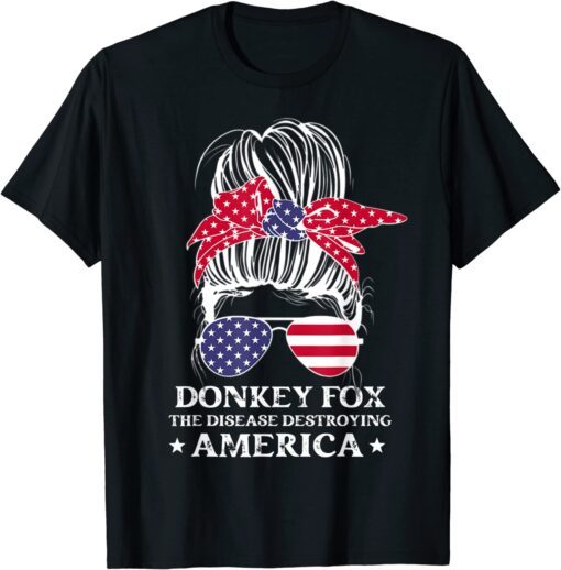 Biden Donkey Pox The Disease Destroying America Messy Bun Tee Shirt