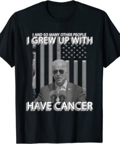 Biden Has Cancer US Flag Tee Shirt