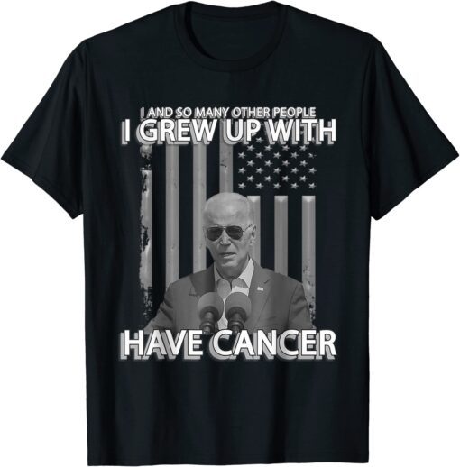 Biden Has Cancer US Flag Tee Shirt